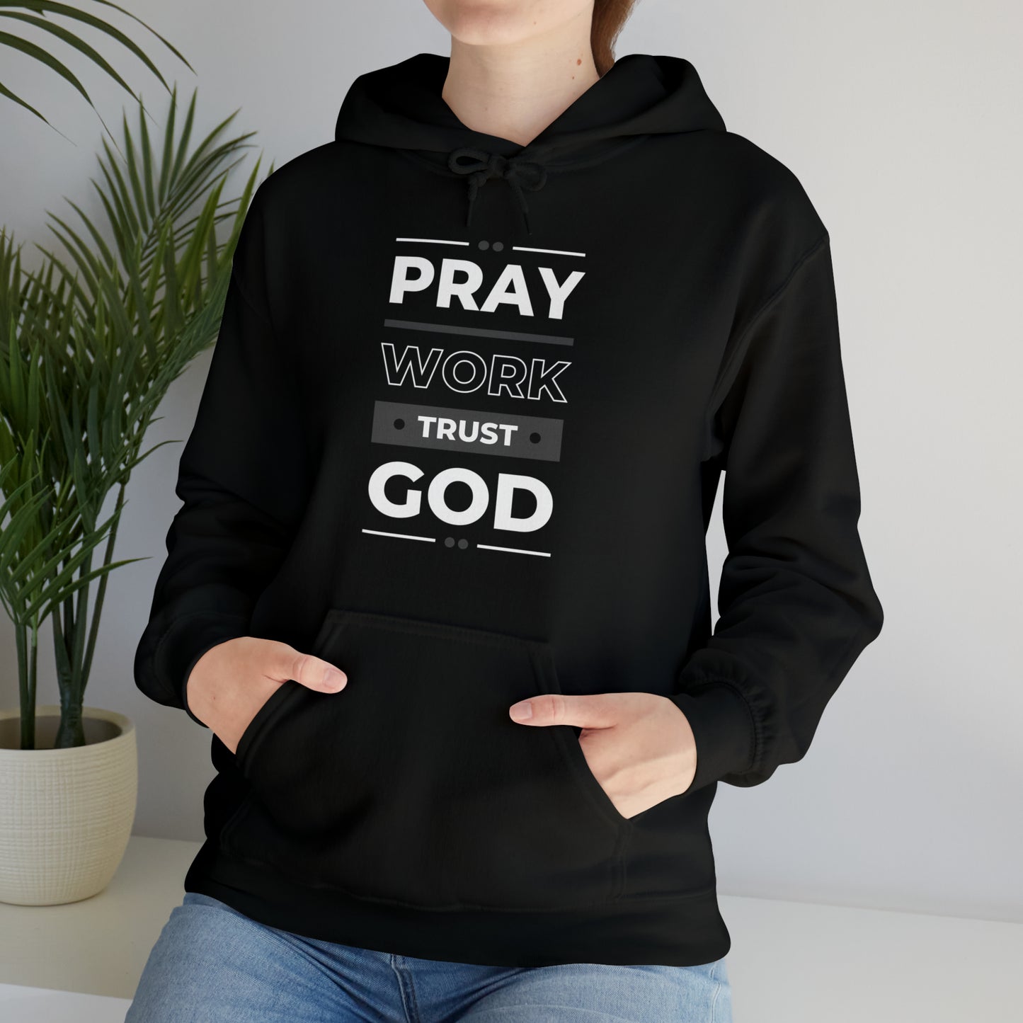 Pray, Work, Trust God Unisex Hoodie