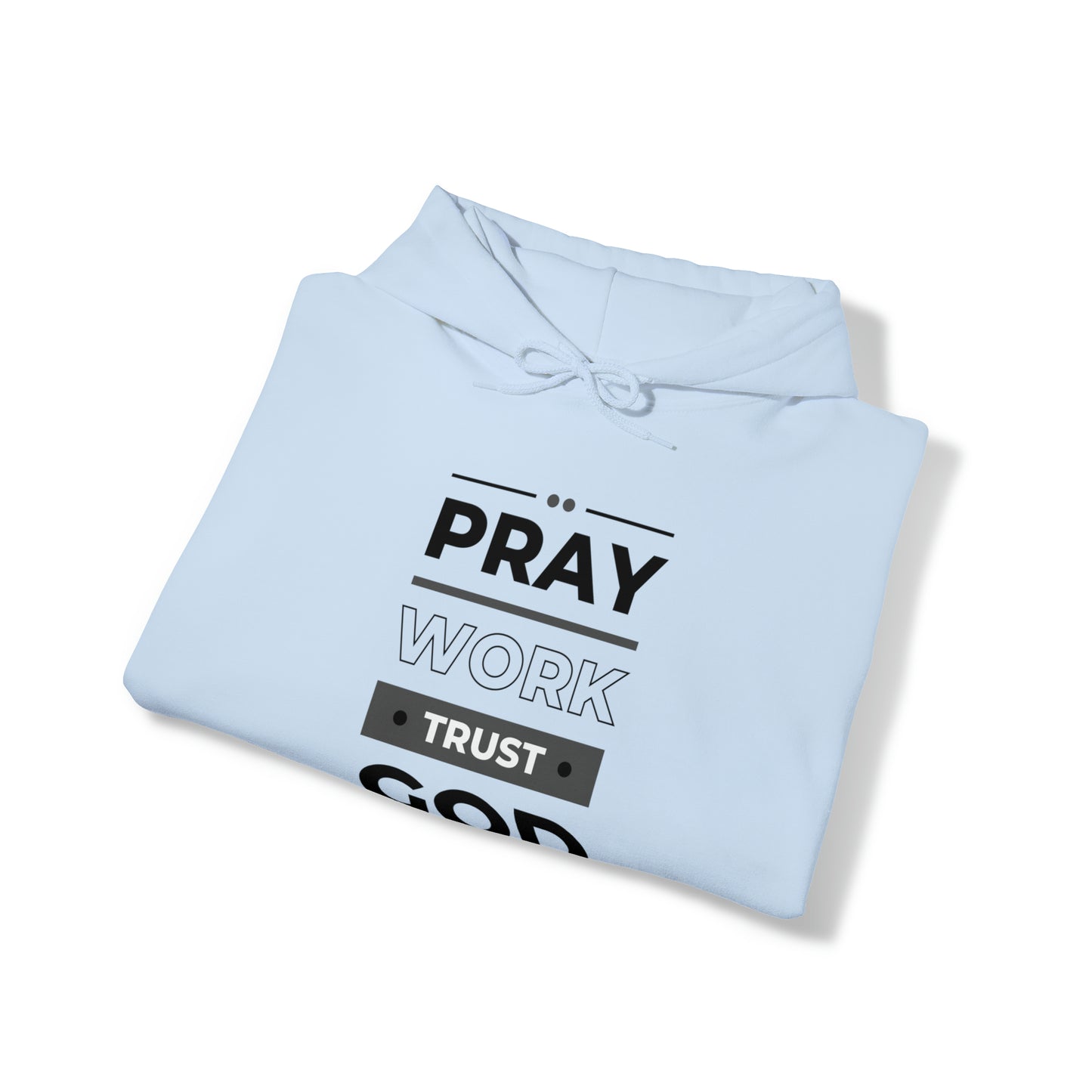 Pray, Work, Trust God Unisex Hoodie