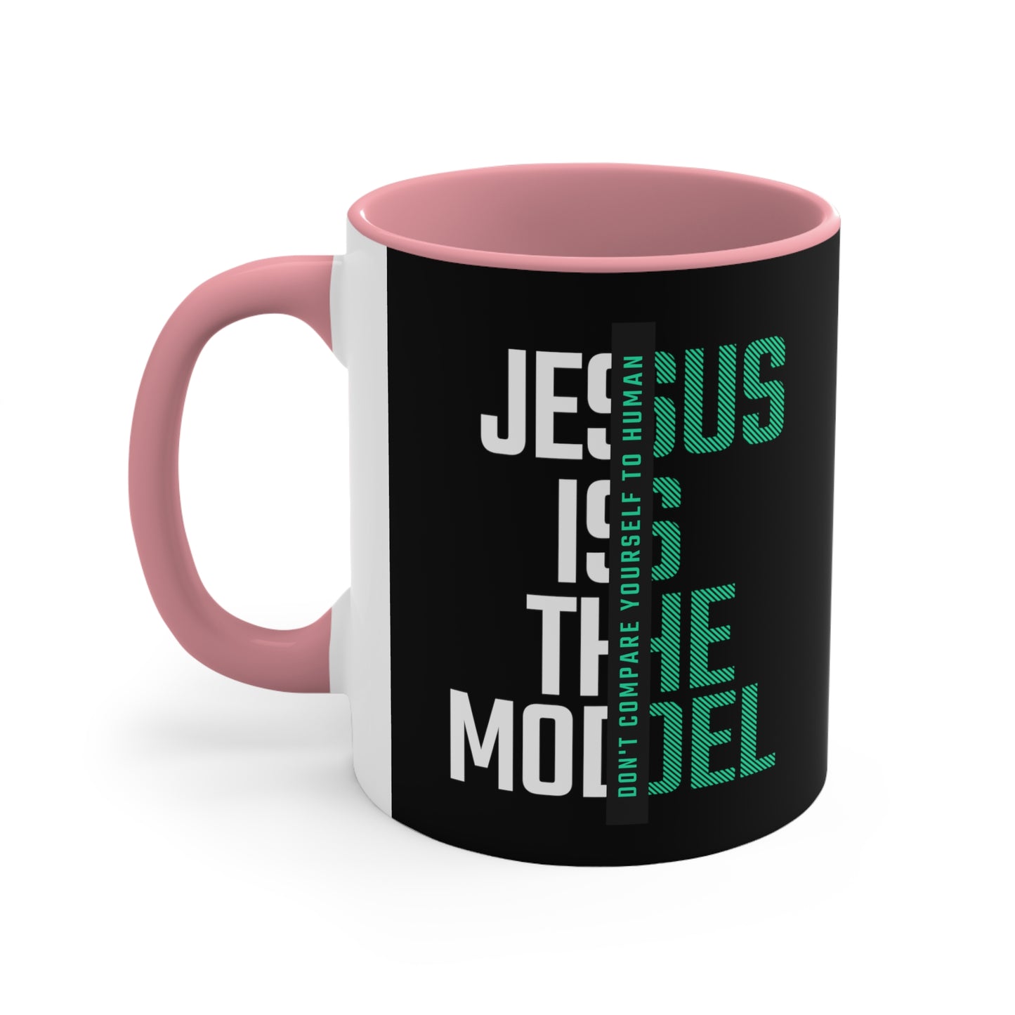 Jesus is the Model Mug, 11oz