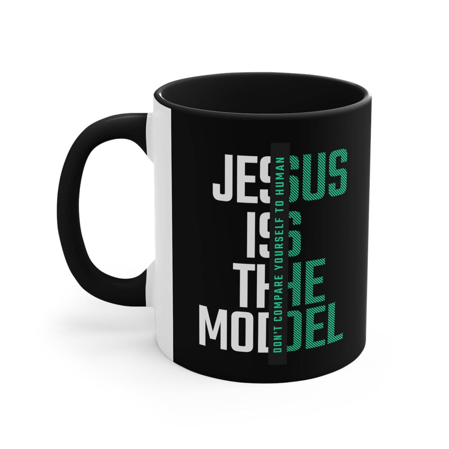 Jesus is the Model Mug, 11oz