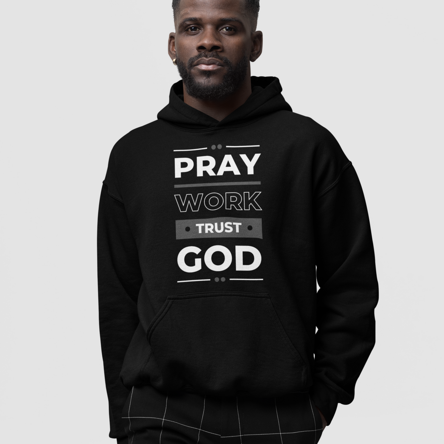 Pray, Work, Trust God Unisex Hoodie