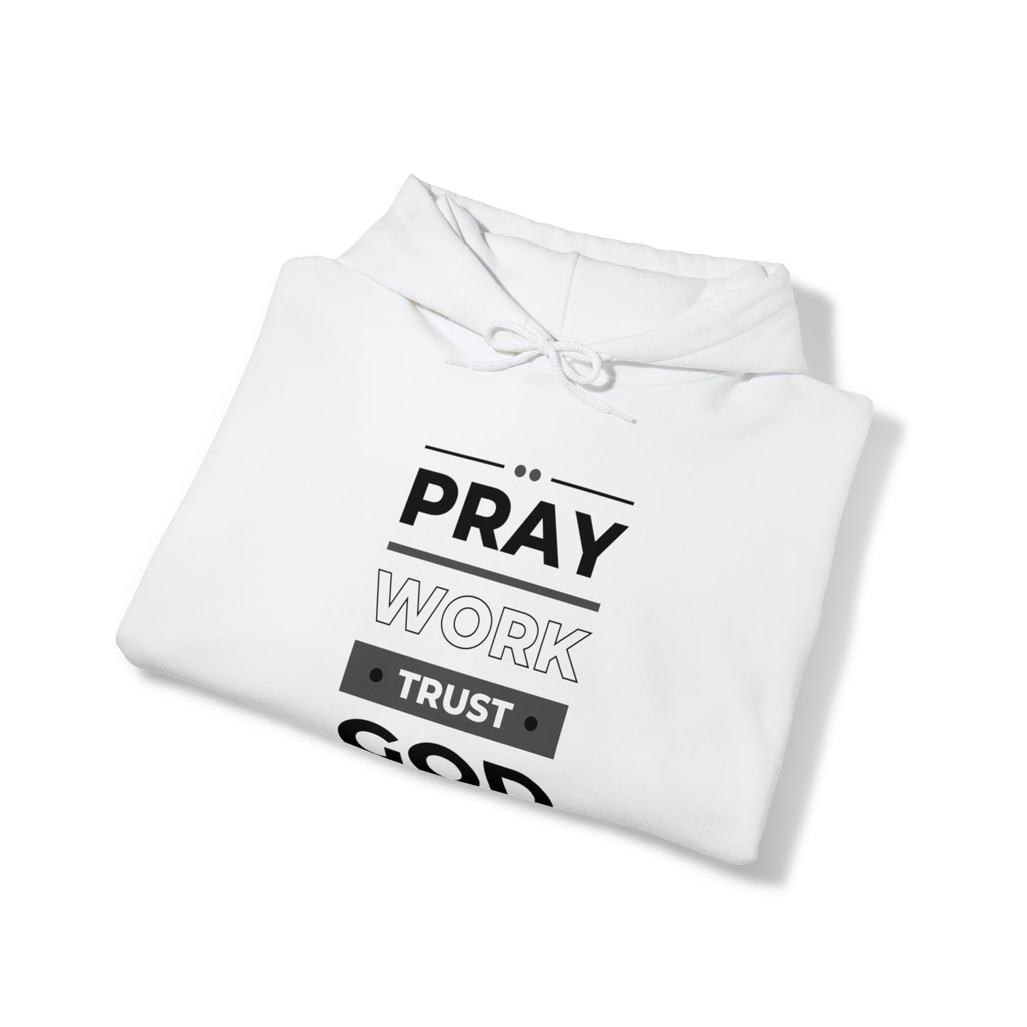 Pray, Work, Trust God Unisex Hoodie