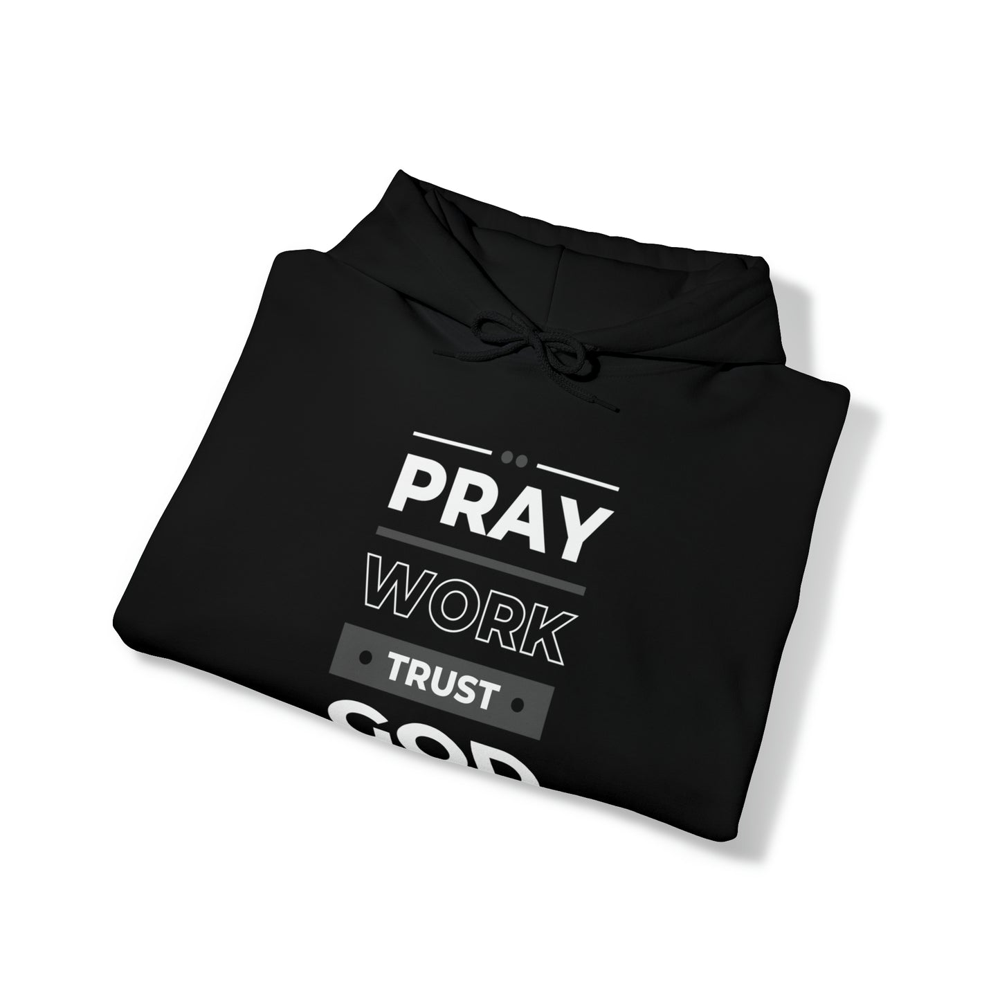 Pray, Work, Trust God Unisex Hoodie