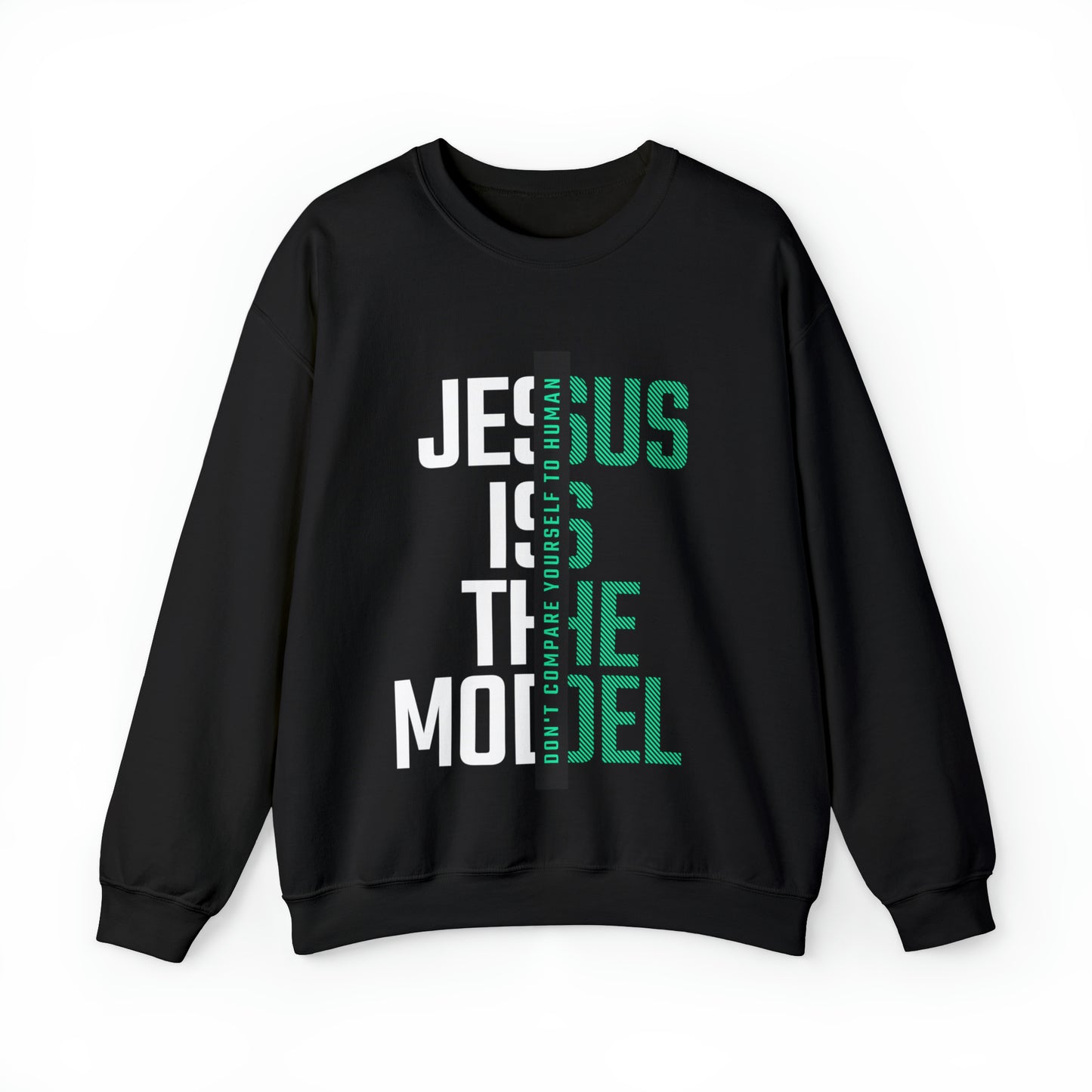 Jesus Is The Model Unisex Sweatshirt