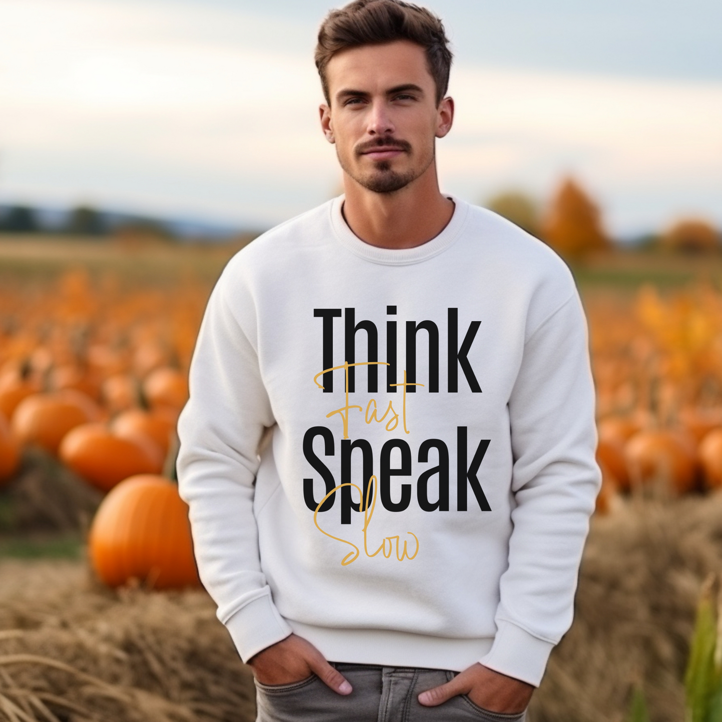 Think Fast, Speak Slow Unisex Sweatshirt