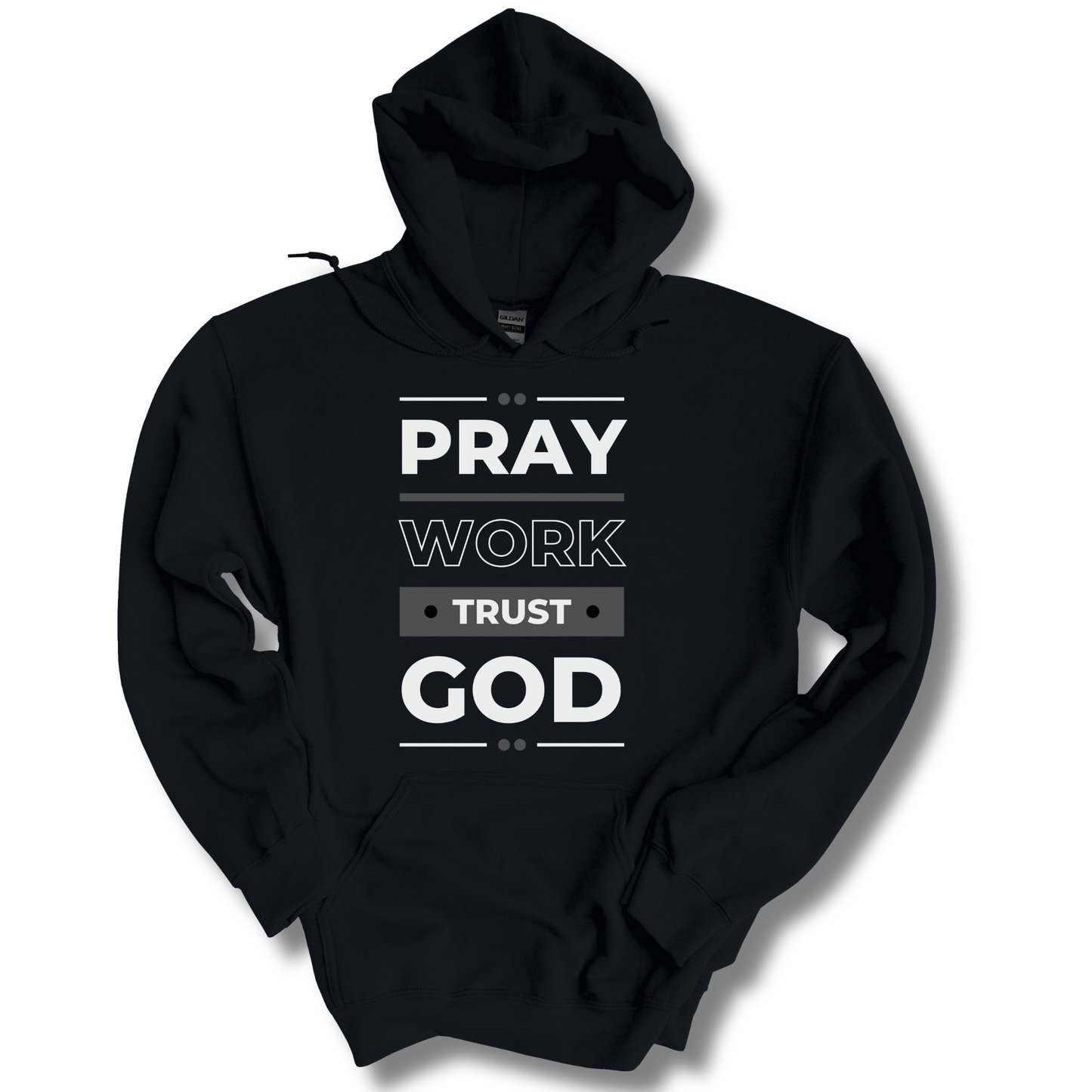 Pray, Work, Trust God Unisex Hoodie