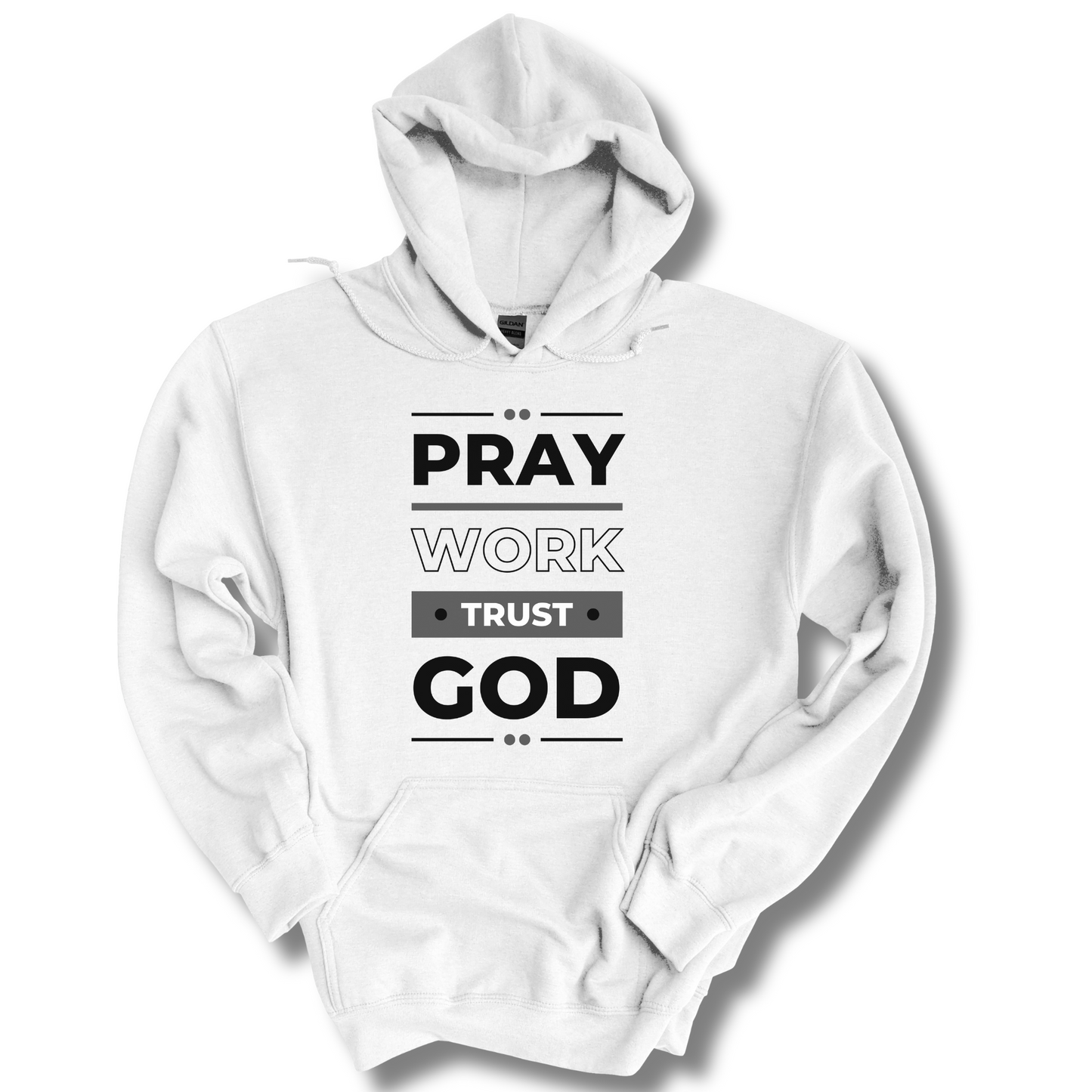 Pray, Work, Trust God Unisex Hoodie