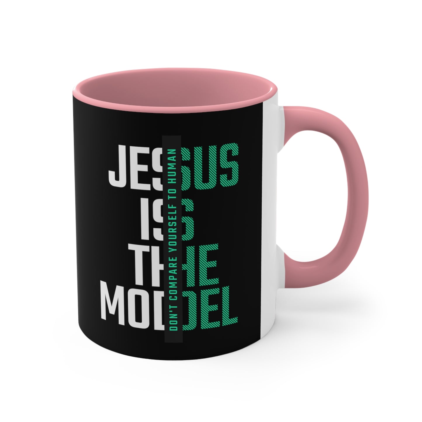 Jesus is the Model Mug, 11oz