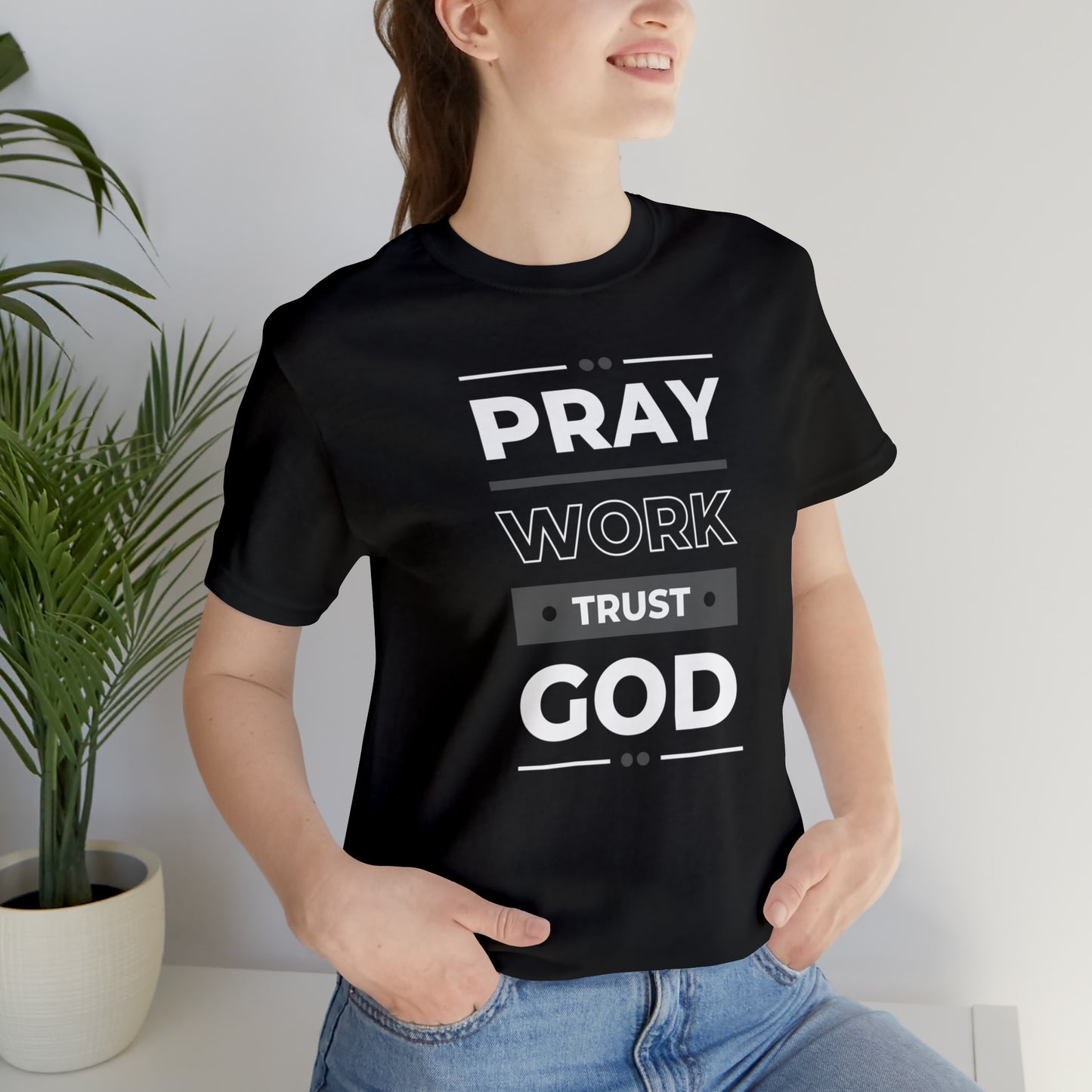 Pray, Work, Trust God Unisex T-Shirt