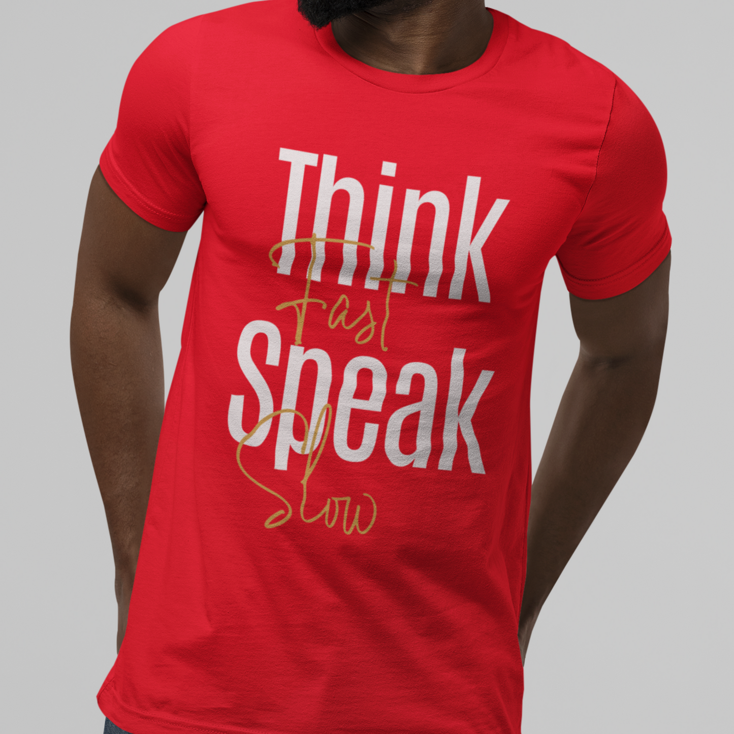 Think Fast, Speak Slow Unisex T-Shirt