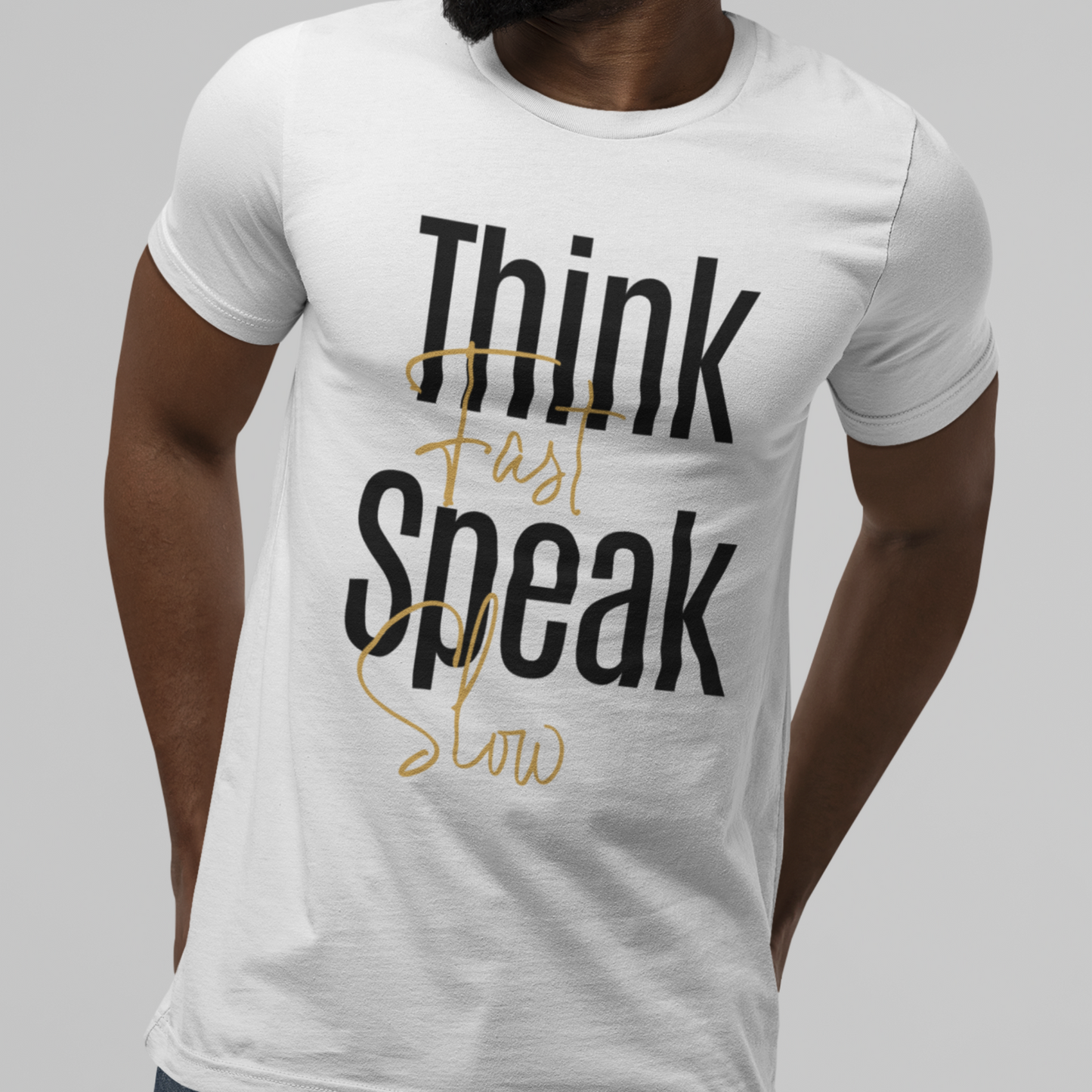 Think Fast, Speak Slow Unisex T-Shirt